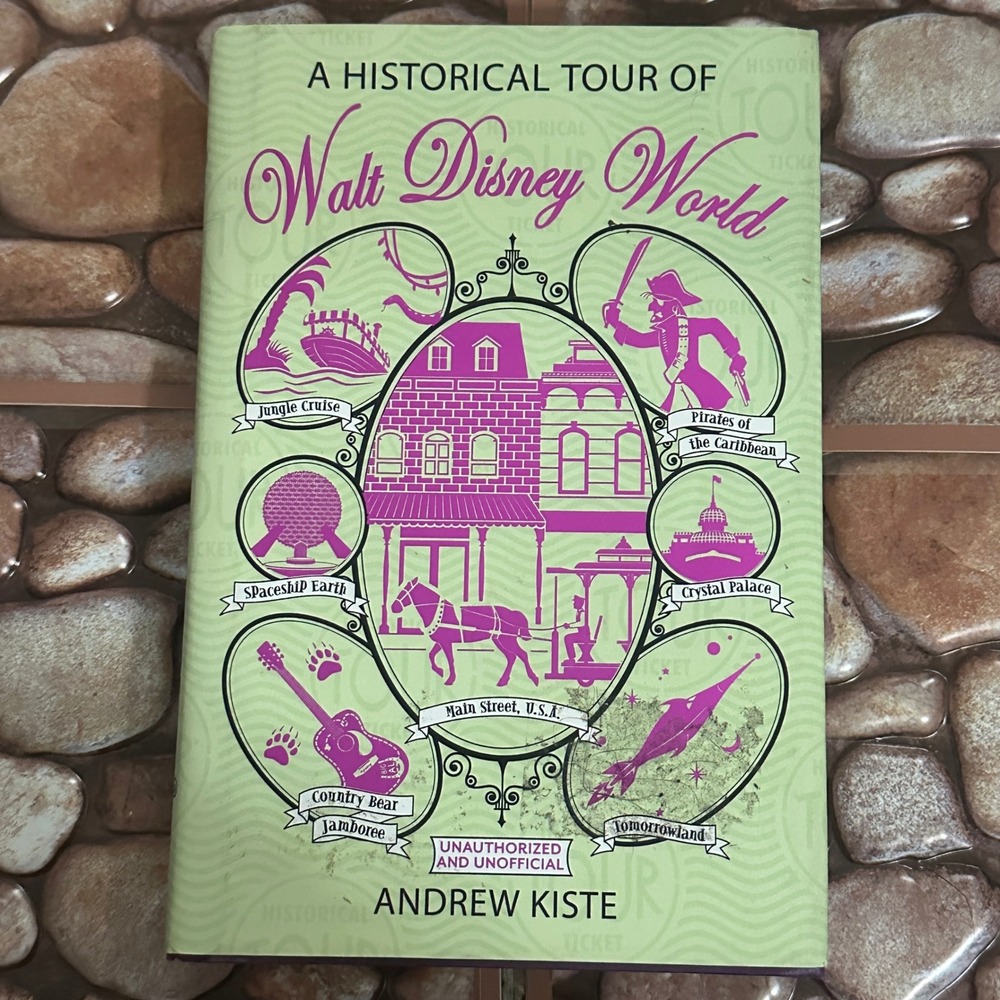 A Historical Tour of Walt Disney World Andrew Kiste Hardcover Disney History